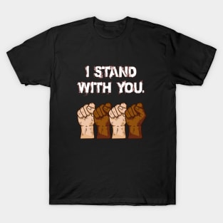 I Stand With You T-Shirt